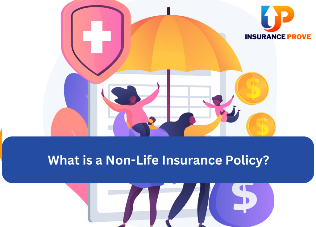 What is a Non-Life Insurance Policy? - An In-Depth Guide