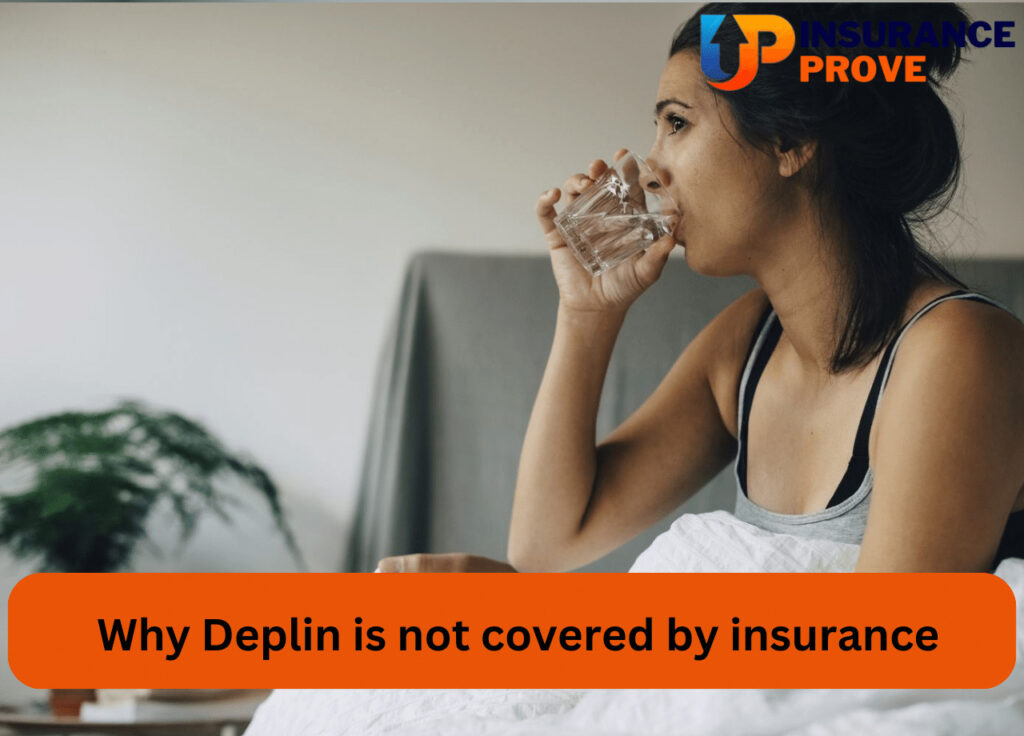 Exploring Reasons: Why Deplin is not covered by insurance