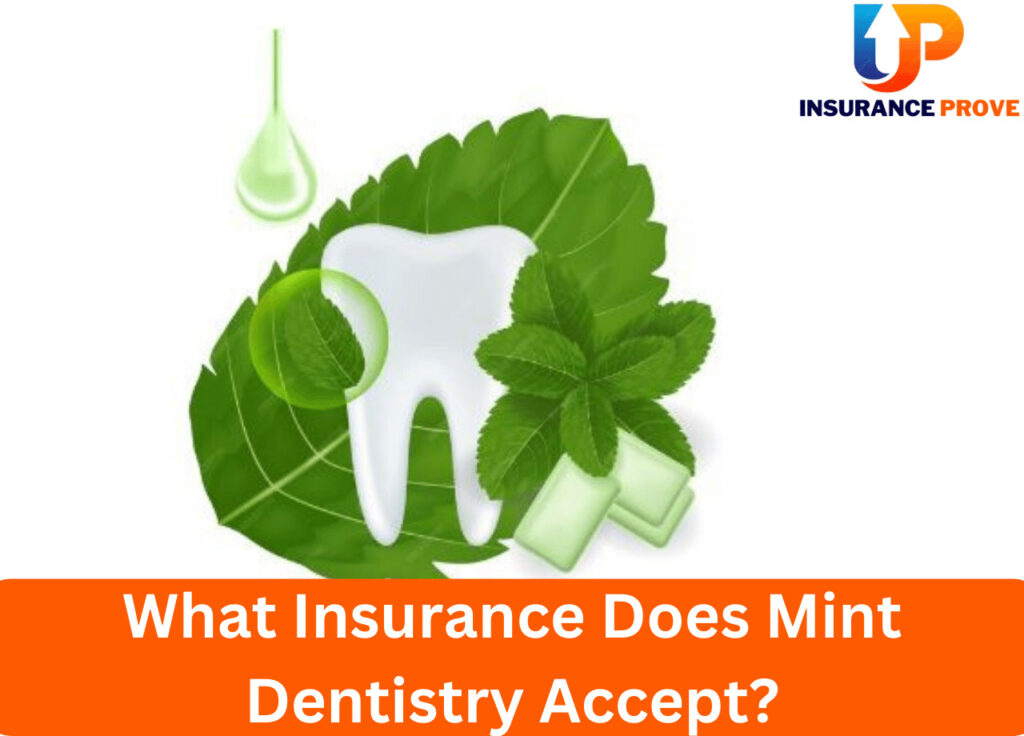  Insurance Does Mint Dentistry Accept?