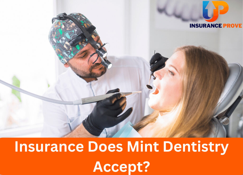 What Insurance Does Mint Dentistry Accept?
