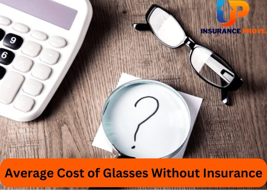 what is the average cost of glasses without insurance