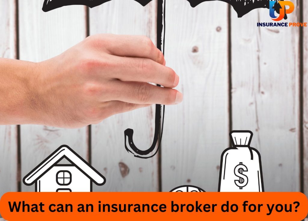 What can an insurance broker do for you.