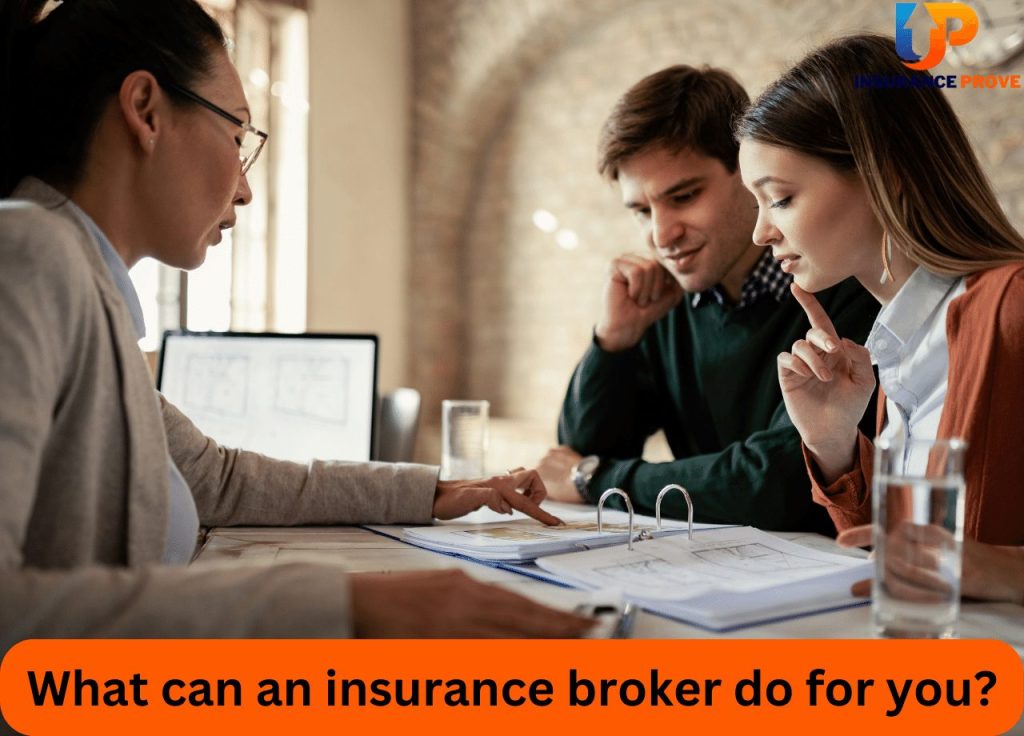 What can an insurance broker do for you?