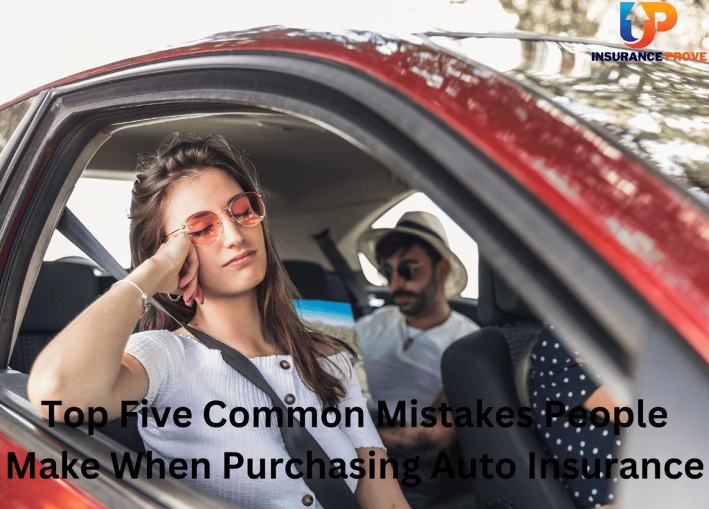 Top Five Common Mistakes People Make When Purchasing Auto Insurance
