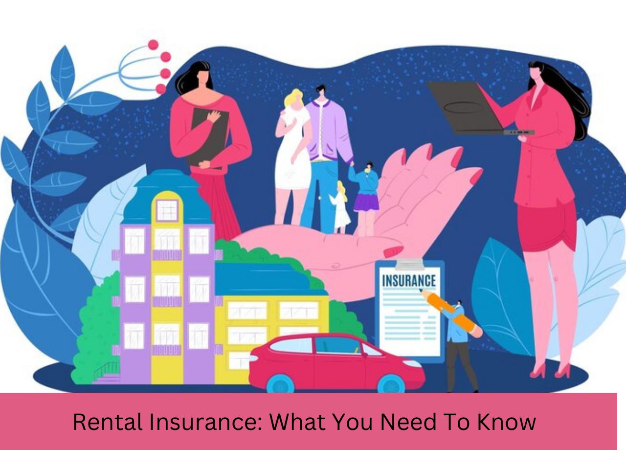 Rental Insurance What You Need To Know