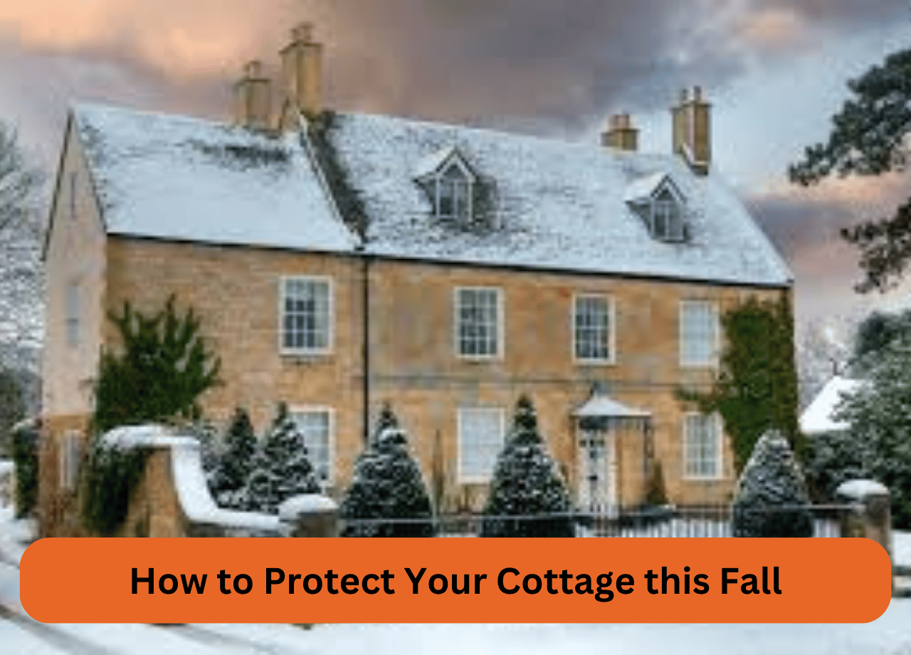 How to Protect Your Cottage this Fall