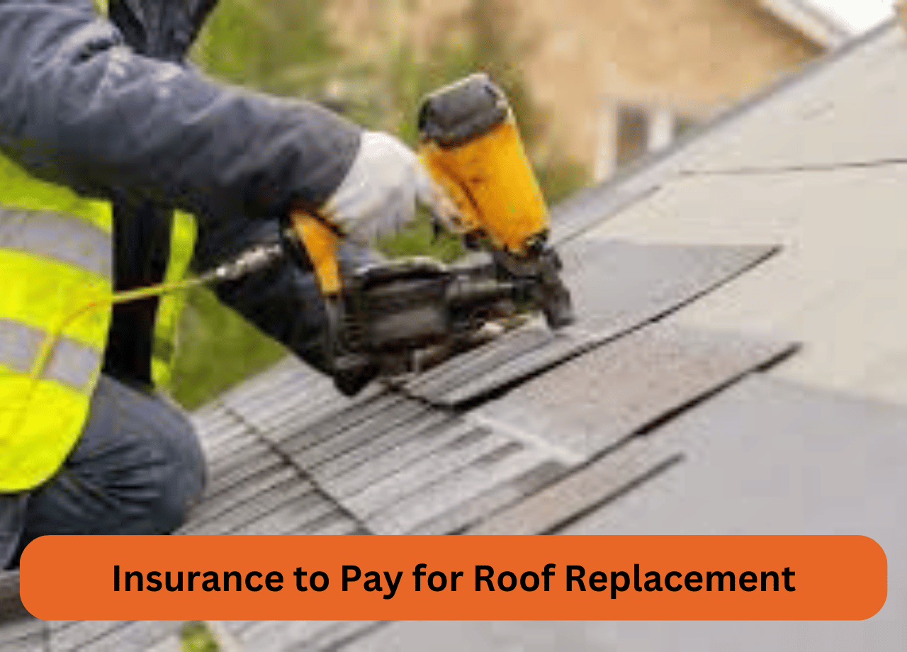 Insurance to Pay for Roof Replacement