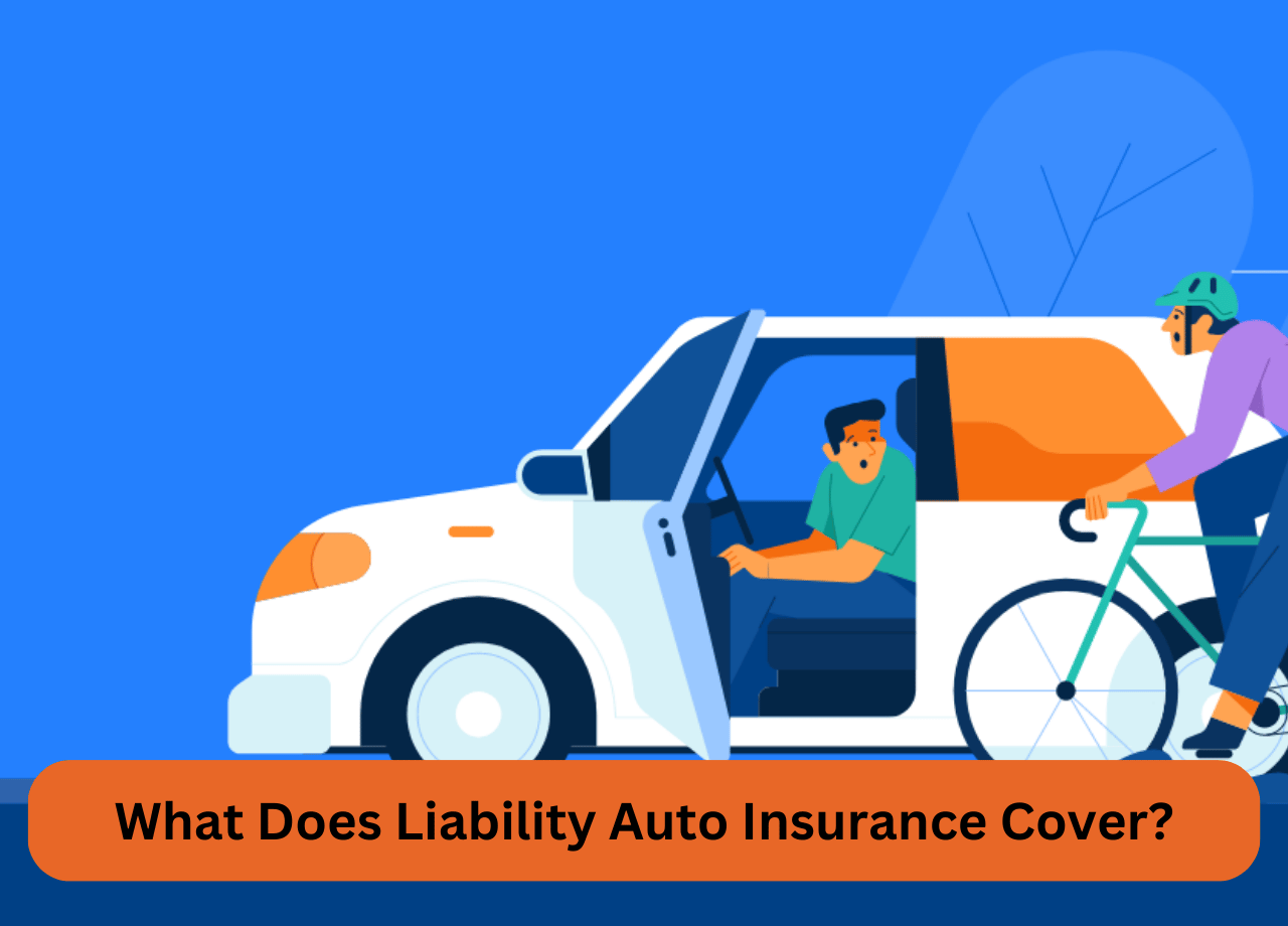 What Does Liability Auto Insurance Cover?